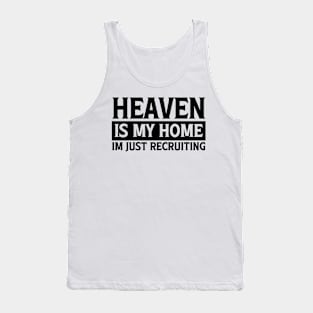 Heaven Is My Home Christian Quote Tank Top